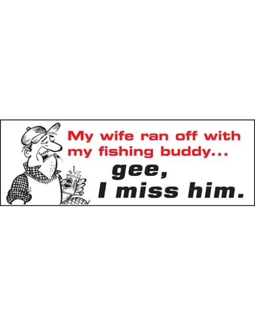 My wife ran off with.